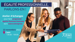 Atelier Égalité professionnelle parlons-en à Caen 2022