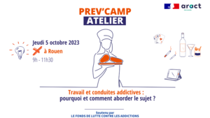 Atelier Prevcamp Normandie conduites addictives et travail pourquoi et comment aborder le sujet